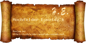 Hochfelder Euszták névjegykártya